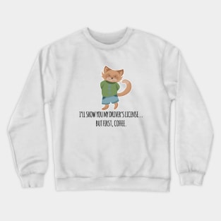 But First Coffee Funny Cat Driver Crewneck Sweatshirt